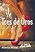 TRES DE OROS: Un Thriller p...