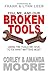 You, Me, and Our Broken Tools by Corley Moore