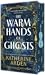 The Warm Hands of Ghosts