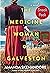 The Medicine Woman of Galveston by Amanda Skenandore
