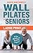 Wall Pilates for Seniors by Kendall Peters