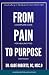 From Pain To Purpose by DC Roberts