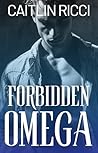 Forbidden Omega by Caitlin Ricci