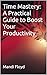 Time Mastery: A Practical G...