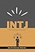 INTJ: The Reluctant Visionary: Understanding the World's Rarest Strategist (MBTI Types: Understanding Yourself & Others)