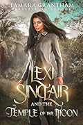 Lexi Sinclair and the Temple of the Moon