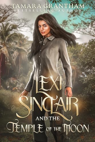 Lexi Sinclair and the Temple of the Moon (Harleigh Sinclair #3)