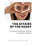 The Affairs of the Heart : Understanding What a Heart Wants 