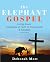 The Elephant Gospel by Deborah Mott