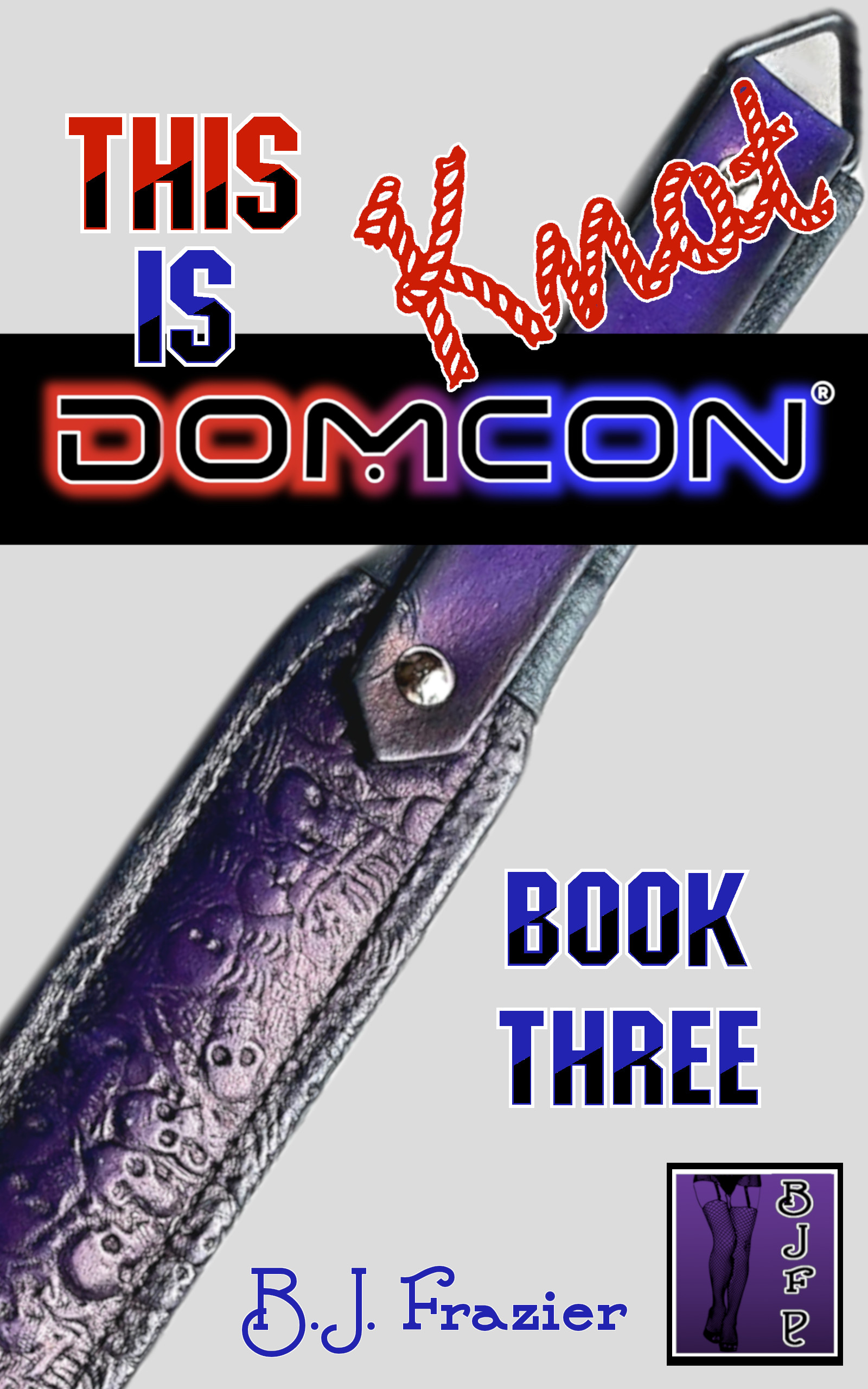 This is Knot DomCon ~ Book Three (Kindle Edition)
