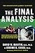 The Assassination of President John F. Kennedy: The Final Analysis: Forensic Analysis of the JFK Autopsy X-Rays Proves Two Headshots from the Right Front and One from the Rear
