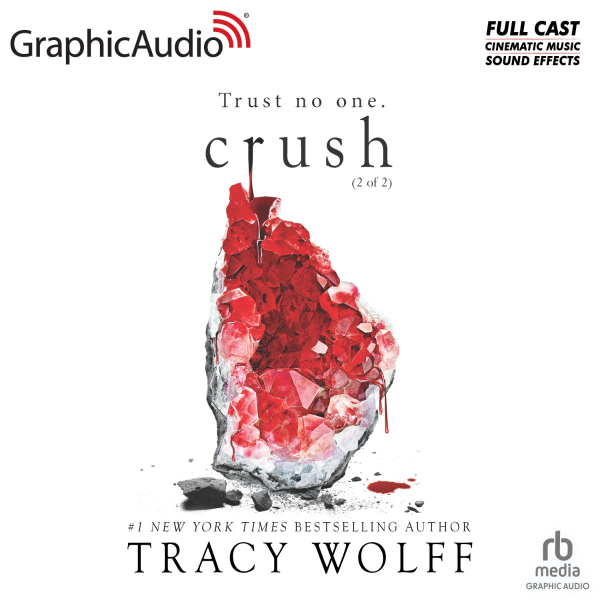 Crush (Part 2 of 2) [Dramatized Adaptation] (Crave, #2)