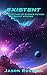Existent: A Collection of Science Fiction Shorts