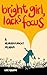 Bright Girl, Lacks Focus: A...