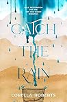 Catch the Rain: S...