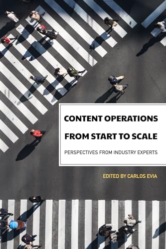 Content Operations from Start to Scale: Perspectives from Industry Experts (Paperback)