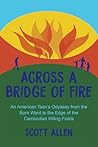 Across a Bridge of Fire by Scott          Allen