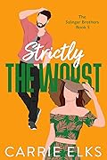 Strictly the Worst (The Salinger Brothers #5) 