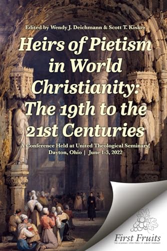 Heirs of Pietism in World Christianity: The 19th to the 21st Centuries (Paperback)