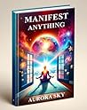 Manifest Anything...