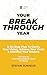 Your Breakthrough Year: A Six-Step Plan To Clarify Your Vision, Achieve Your Goals & Manifest Your Dreams