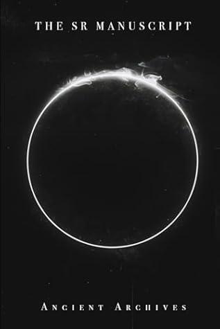 The Semen Retention Manuscript: The Ultimate SR Resource. The Manuscript Of 36 Lessons Straight From The Ancient Archives Channel. Plus Bonus Supplementary Writings. (The SR Manuscript Series)