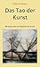 Das Tao der Kunst by Detlef B. Fischer