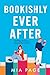 Bookishly Ever After