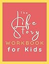 The Life Story Workbook for Kids: Kids Version (The Life Story Workbooks)