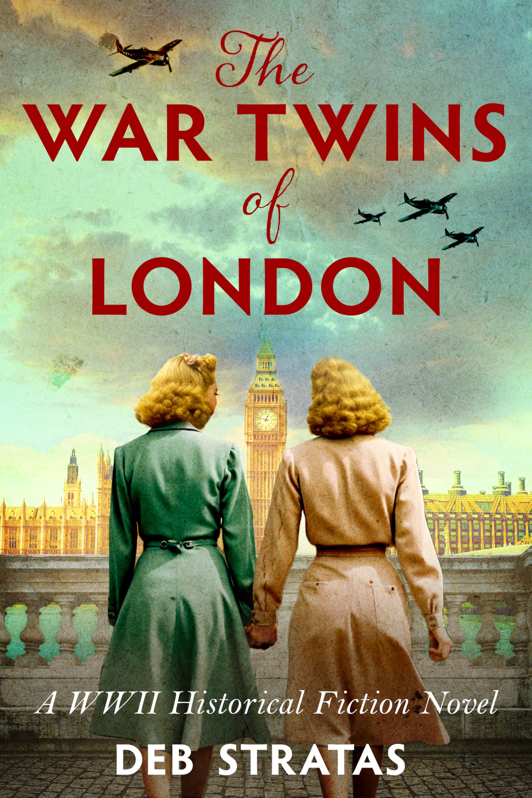 The War Twins of London (Gripping World War 2 Resistance Stories, #2)