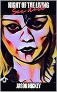 Night Of The Living Sex Doll (Tidbits Of Terror Book 5)