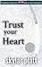 Trust Your Heart (All About...