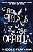 The Trials of Ophelia by Nicole Platania