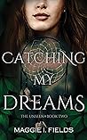 Catching My Dreams (The Unseen, #2) Catching My Dreams (The Unseen, #2)