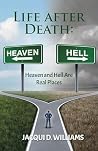 Life After Death: Heaven and Hell Are Real Places