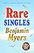 Rare Singles by Benjamin Myers
