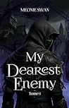 My dearest enemy:...