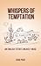 Whispers of Temptation: An ...