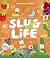 Rocket Bird Books Slug Life (Misunderstood Minibeasts).