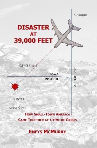 Disaster at 39,000 Feet: How Small-Town America Came Together at a Time of Crisis (Kindle Edition)