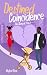Destined Coincidence by Mykel Roe