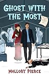Ghost With the Most by Mallory Pierce
