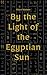 By the Light of the Egyptia...