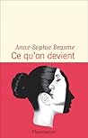 Ce qu'on devient by Anne-Sophie Brasme