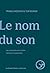Le Nom du son