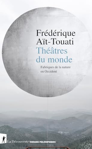 Théâtres du monde - Fabriques de la nature en Occident (Paperback)