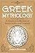 Greek Mythology: A Timeless...