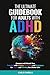 THE ULTIMATE GUIDEBOOK FOR ADULTS WITH ADHD: Simple Strategies and Techniques to Maintain Positive Focus and Reduce Negative Impulses and Emotions for a Stronger, Vibrant Life!