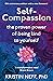 Self Compassion: Stop Beating Yourself Up and Leave Insecurity Behind