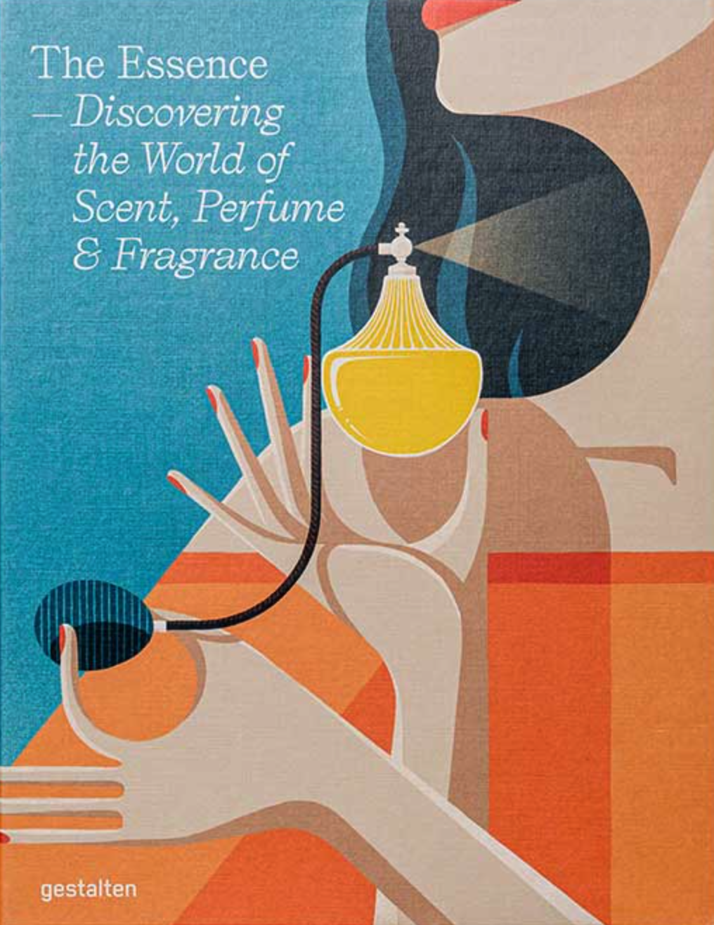 The Essence - Discovering the World of Scent, Perfume & Fragrance (Hardcover)